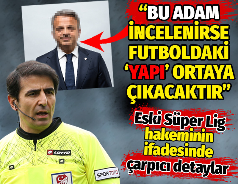 Eski Süper Lig hakemi o ismi işaret etti: İncelenirse futboldaki 'yapı' ortaya çıkar