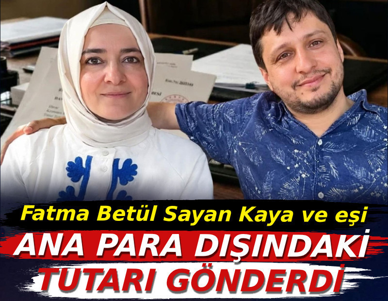 Fatma Betül Sayan Kaya ve eşi ana para dışındaki tutarı gönderdi