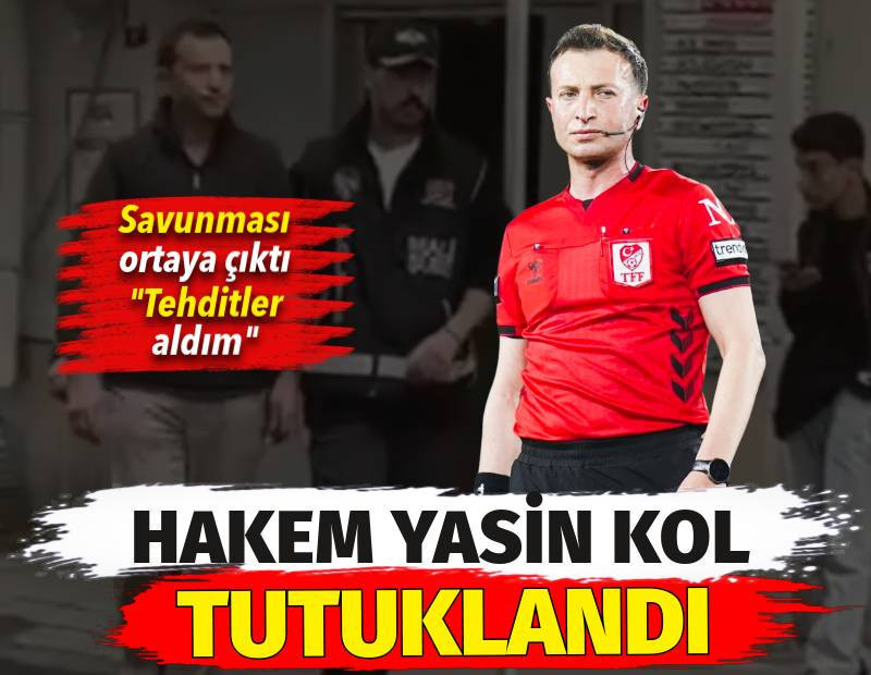 Hakem Yasin Kol tutuklandı. Savunmasında tehdit itirafı yaptı