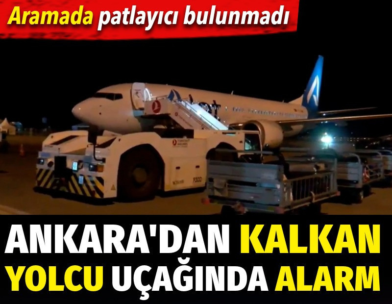 Ankara’dan kalkan yolcu uçağında alarm. Patlayıcı madde notu ele geçirildi