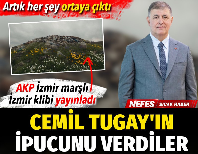 AKP İzmir marşlı İzmir klibi yayınladı Cemil Tugay'ın ipucunu verdiler. Artık her şey ortaya çıktı