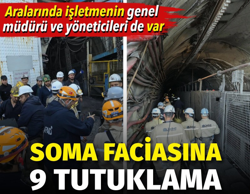 Soma'da madendeki göçüğe ilişkin 9 kişi tutuklandı
