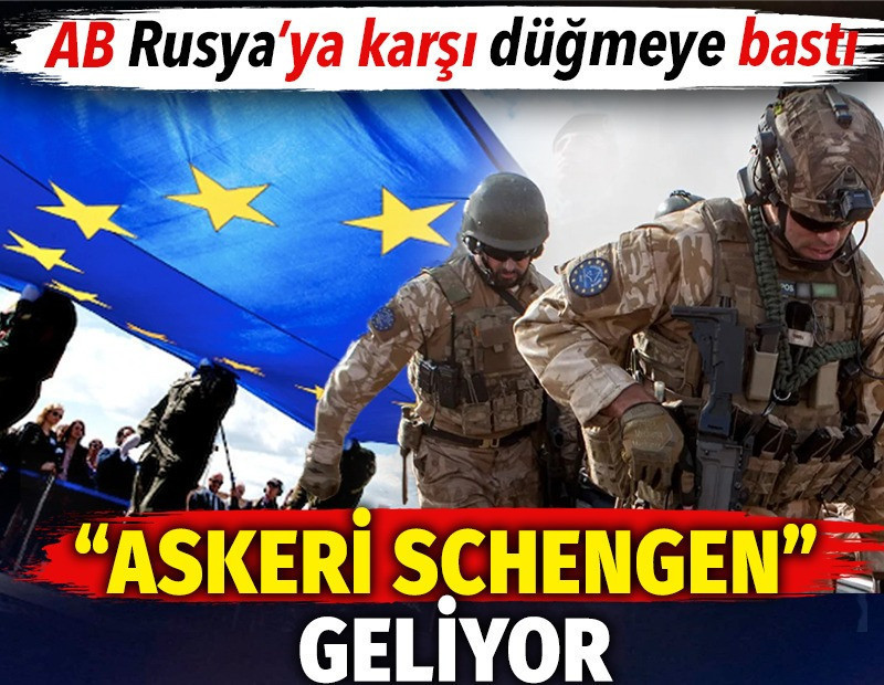 AB Rusya’ya karşı düğmeye bastı! “Askeri Schengen” geliyor