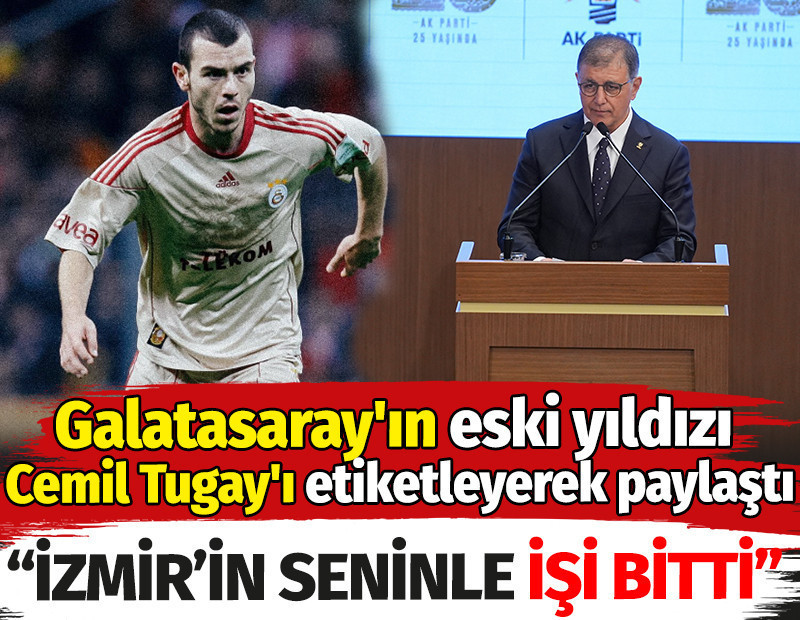 Galatasaray'ın eski yıldızı Cemil Tugay'ı etiketleyerek paylaştı: İzmir’in seninle işi bitti