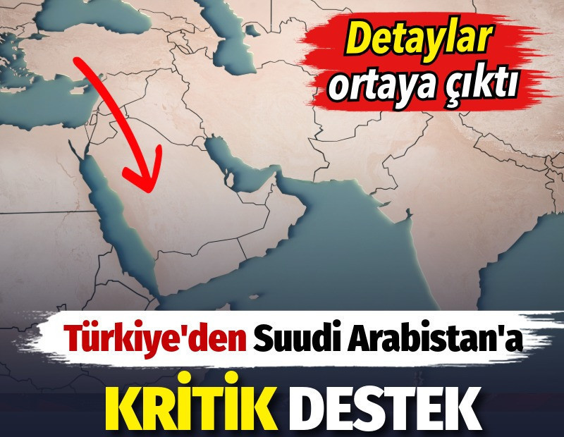 Türkiye'den Suudi Arabistan'a kritik destek. Detaylar ortaya çıktı