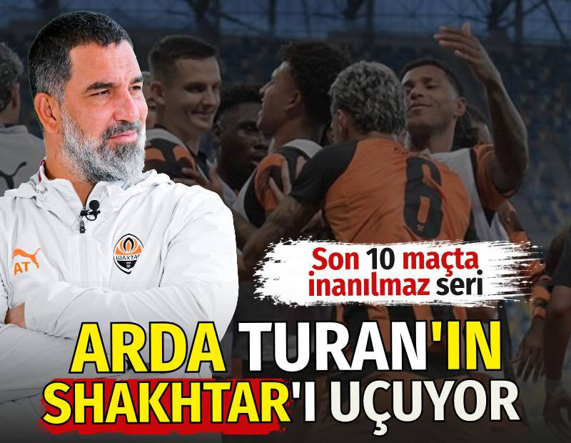 Arda Turan'ın Shakhtar'ı uçuyor. Son 10 maçta inanılmaz seri