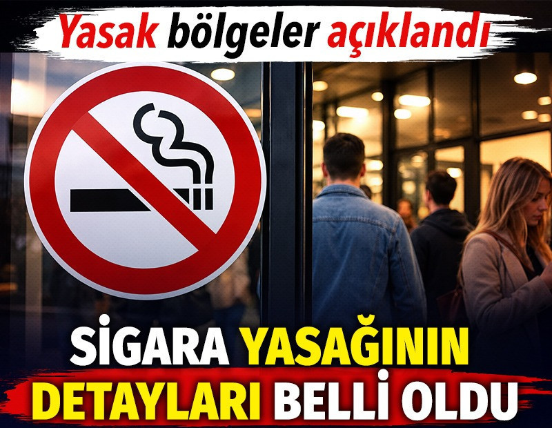 Sigara yasağının detayları belli oldu. Yasak bölgeler açıklandı