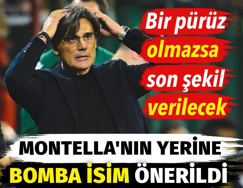 Montella'nın yerine bomba isim önerildi. Bir pürüz olmazsa son şekil verilecek