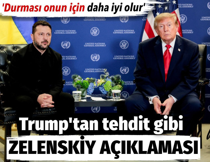 Trump'tan Zelenskiy'e: Durması onun için daha iyi olur