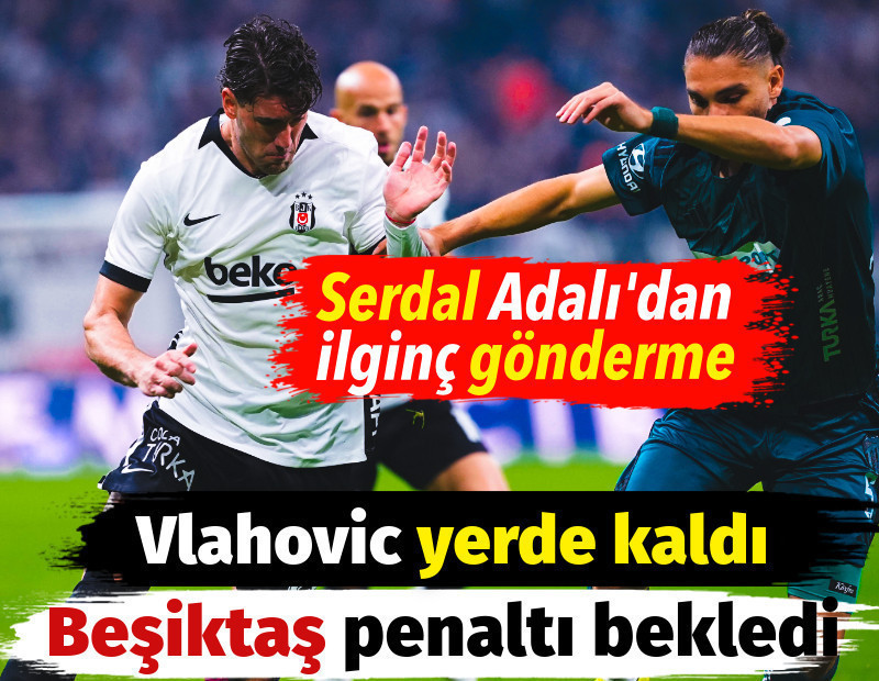 Serdal Adalı'dan Vlahovic'in penaltı pozisyonu için olay sözler
