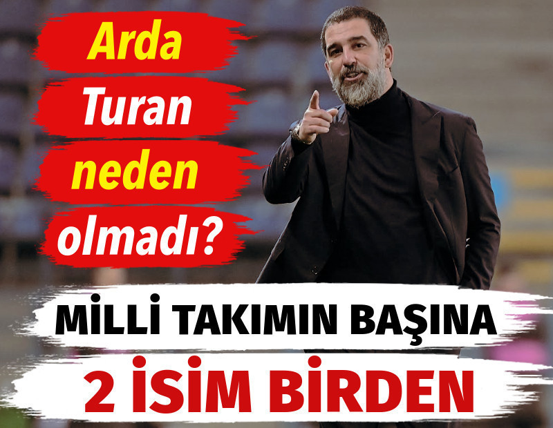 A Milli Takım'ın başına 2 isim birden. Arda Turan neden olmadı?