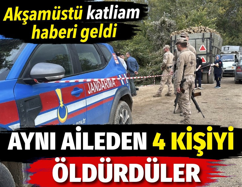 Aynı aileden 4 kişiyi öldürdüler. Akşamüstü katliam haberi geldi