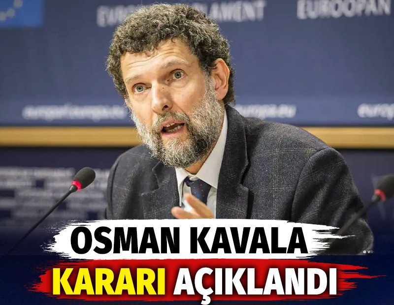 Osman Kavala kararı açıklandı