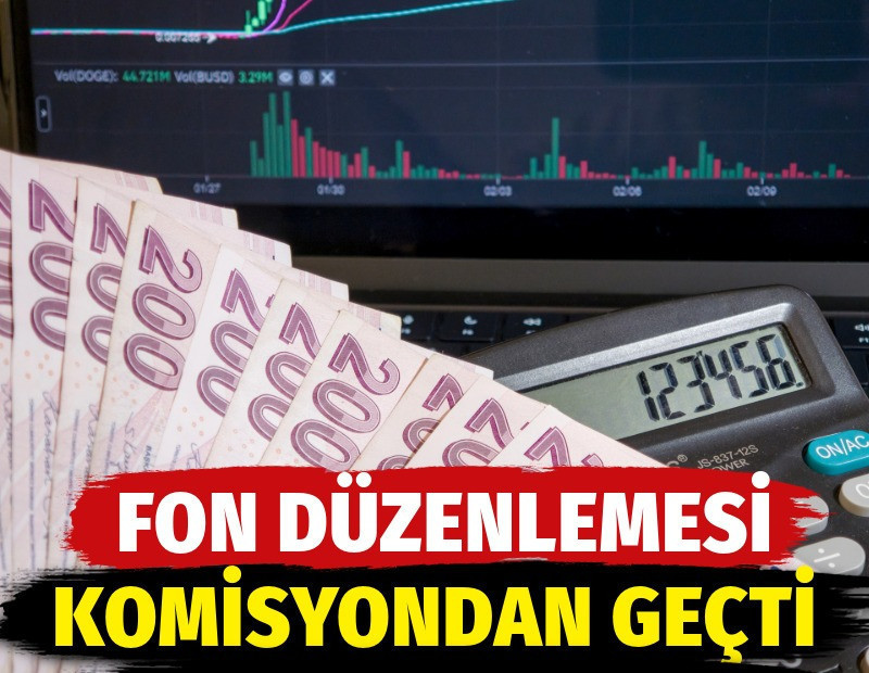 Fon düzenlemesi komisyondan geçti