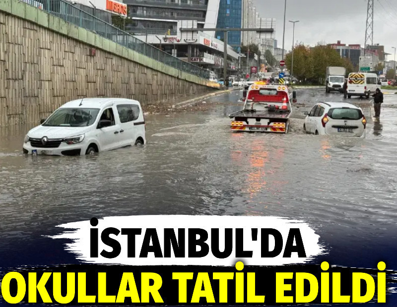 İstanbul'da okullar tatil edildi