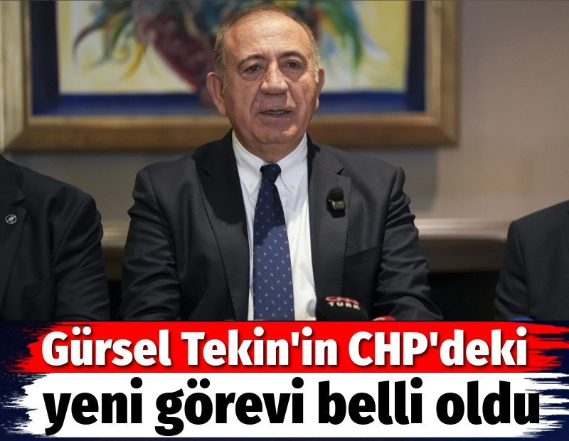 Gürsel Tekin'in CHP'deki yeni görevi belli oldu