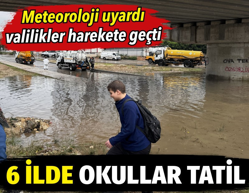 Meteoroloji uyardı valilikler harekete geçti. 6 ilde okullar tatil