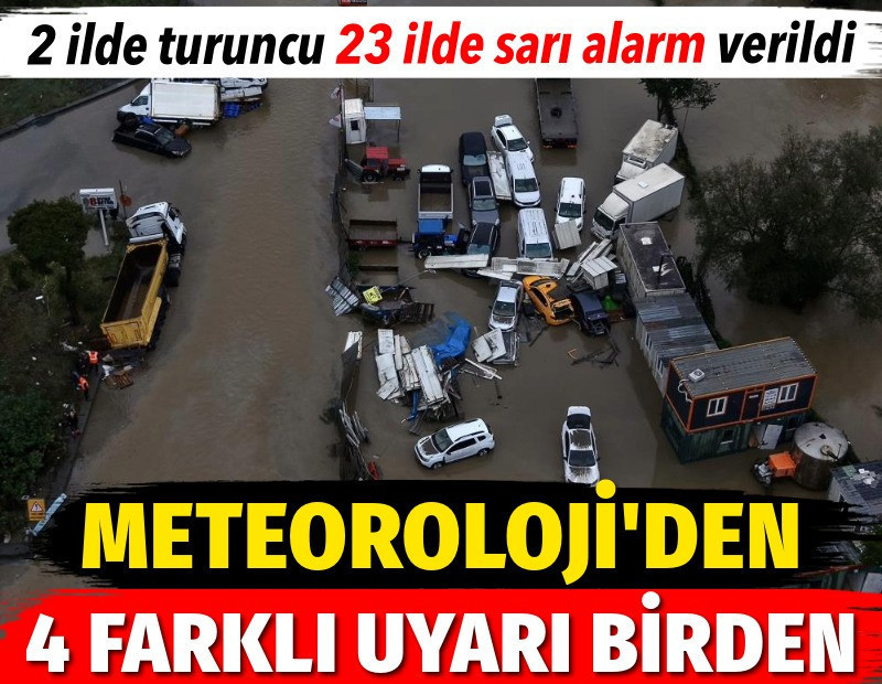Meteoroloji'den 4 farklı uyarı birden. 2 ilde turuncu 23 ilde sarı alarm verildi