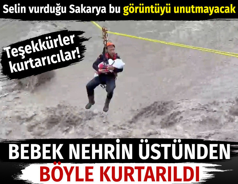 Selin vurduğu Sakarya bu görüntüyü unutmayacak. Bebek nehrin üstünden böyle kurtarıldı