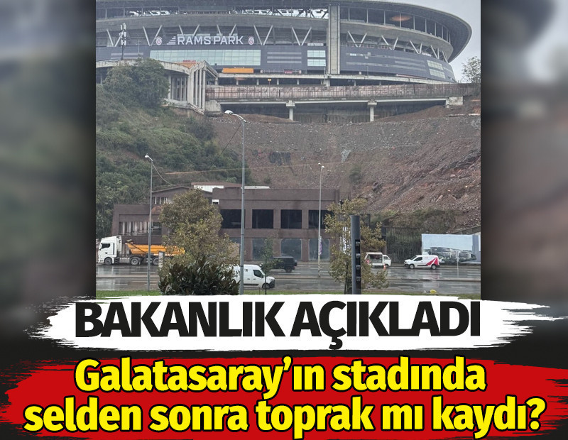 Galatasaray'ın stadında selden sonra toprak mı kaydı? Bakanlık açıkladı