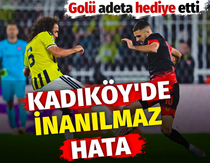 Kadıköy'de Guendouzi’den inanılmaz hata. Golü adeta hediye etti