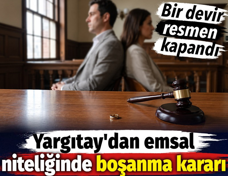 Yargıtay'dan emsal niteliğinde boşanma kararı! Bir devir resmen kapandı