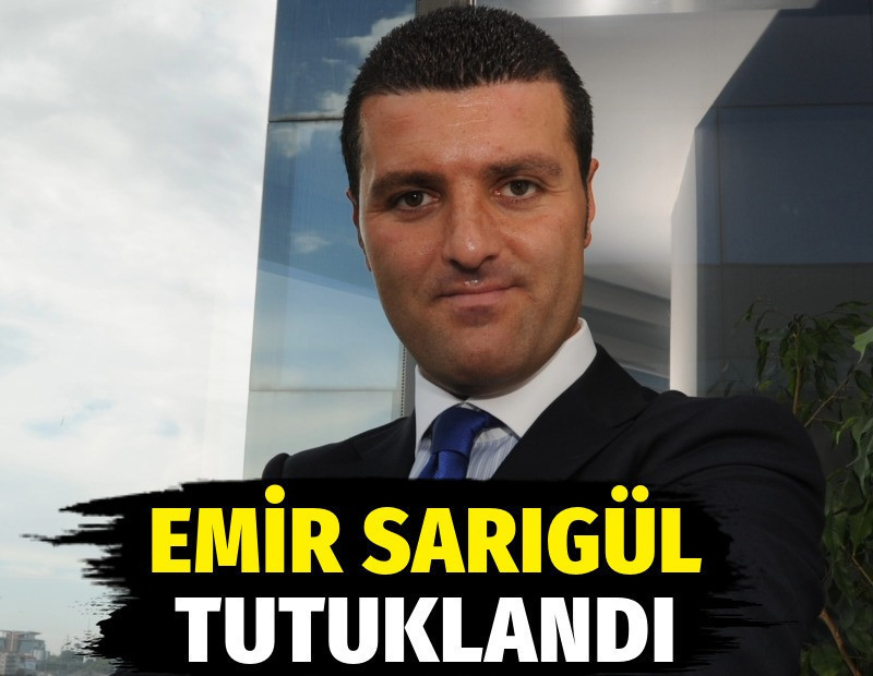 Emir Sarıgül tutuklandı