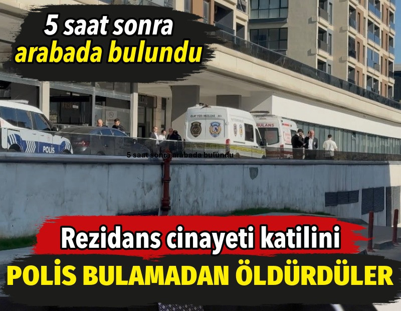 Rezidans cinayeti katilini polis bulmadan öldürdüler. 5 saat sonra arabada bulundu