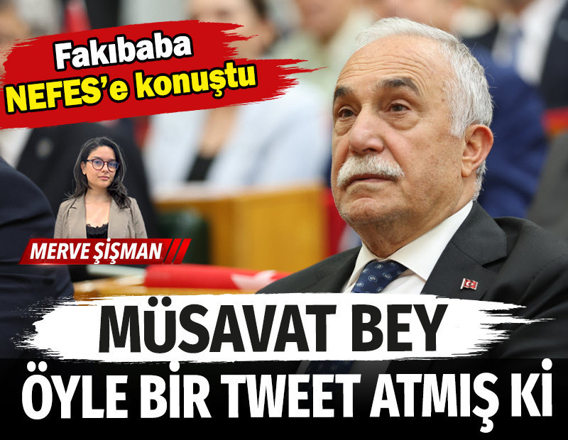 İYİ Parti'den istifa eden Fakıbaba NEFES'e konuştu. 'Müsavat Bey öyle bir tweet atmış ki…'