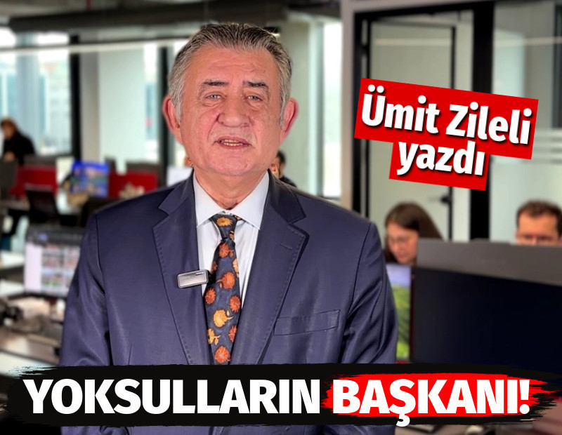 Yoksulların Başkanı!