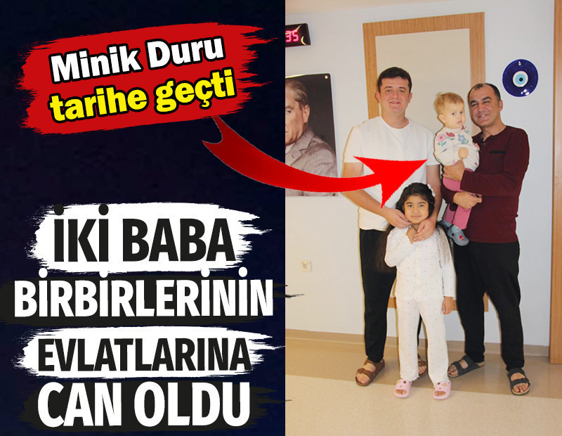 İki baba birbirlerinin evlatlarına can oldu