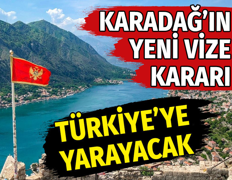 Karadağ'ın yeni vize kararı. Türkiye'ye yarayacak