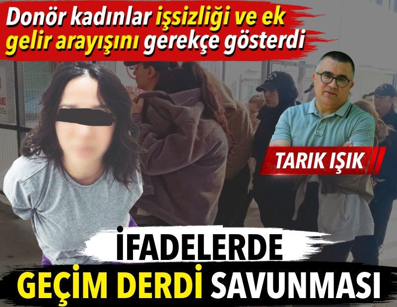 İfadelerde ‘geçim derdi’ savunması