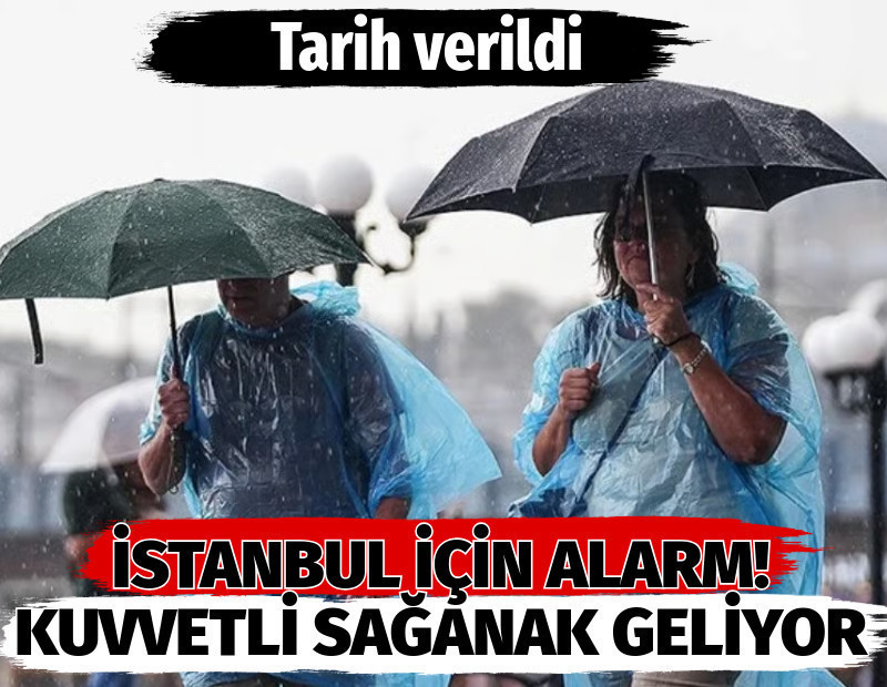 İstanbul için alarm. Kuvvetli sağanak geliyor. Tarih verildi