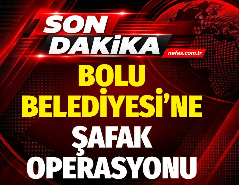 Bolu Belediyesi'ne şafak operasyonu. Belediye Başkan Yardımcısı dahil 4 gözaltı