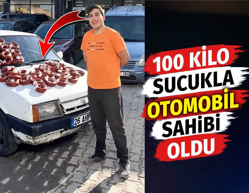 100 kilo sucukla otomobil sahibi oldu