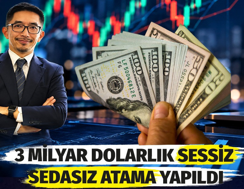 3 milyar dolarlık sessiz sedasız atama yapıldı