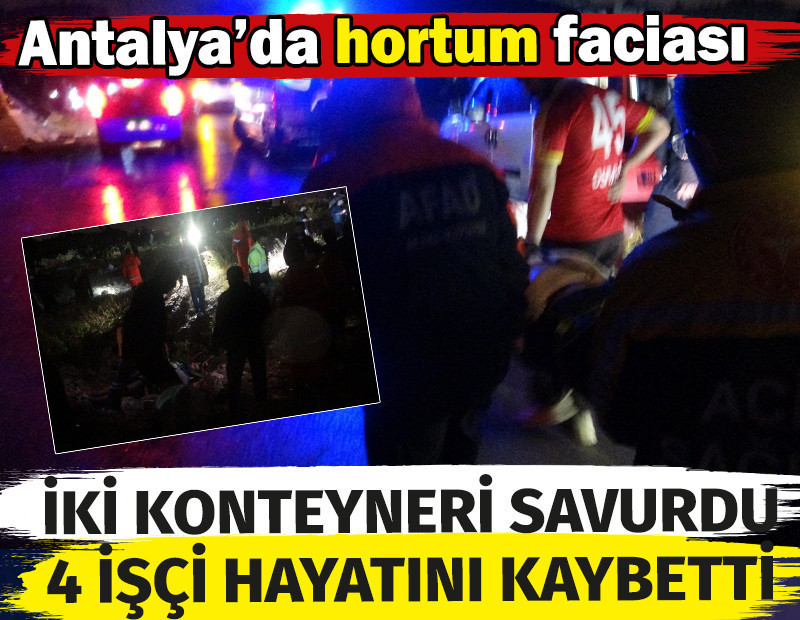 Antalya'da hortum faciası. İşçilerin kaldığı konteyneri parçaladı: 4 ölü, 1 yaralı