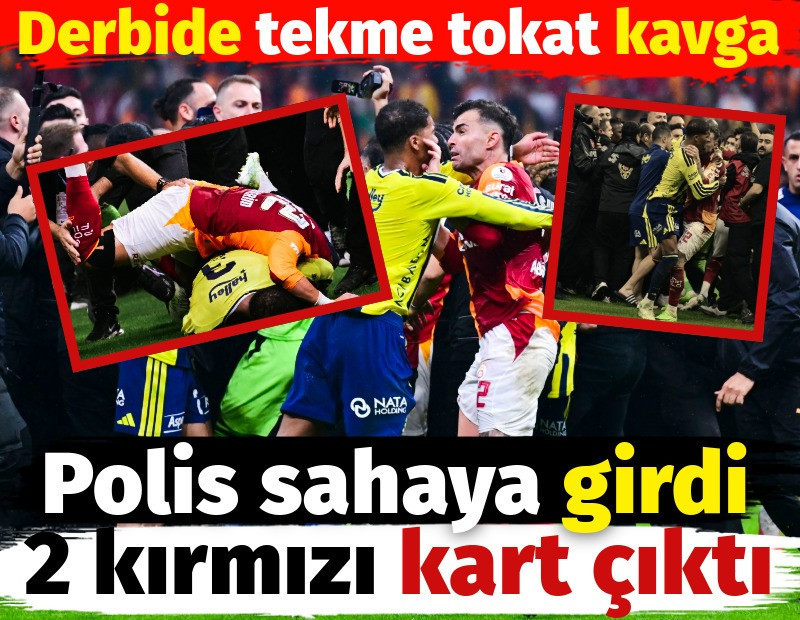 Galatasaray-Fenerbahçe derbisinde tekme tokat kavga. Polis sahaya girdi 2 kırmızı kart çıktı