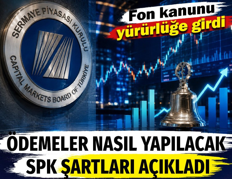 Fon kanunu yürürlüğe girdi. Ödemeler nasıl yapılacak? SPK şartları açıkladı