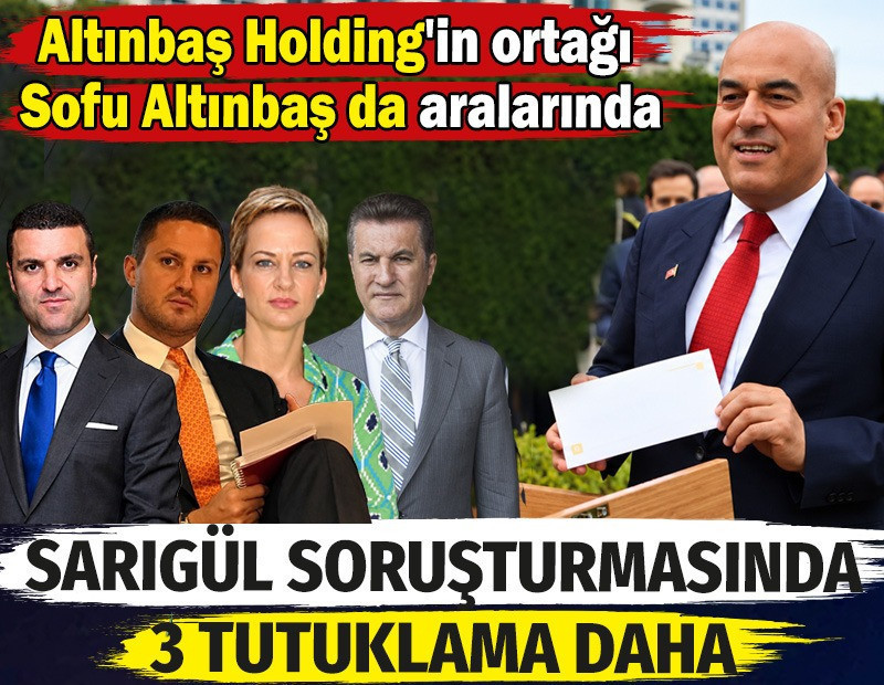 Sarıgül soruşturmasında Altınbaş Holding'in ortağı Sofu Altınbaş tutuklandı