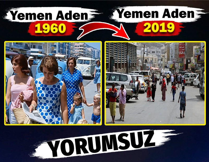 Yemen Aden 1960. Yemen Aden 2019. Yorumsuz. Orta Doğu'ya ne oldu?