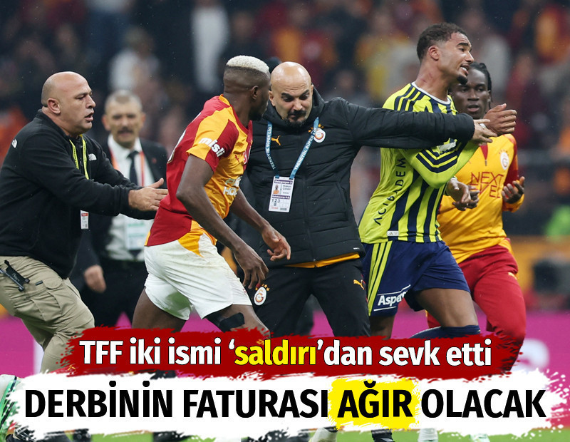 Derbinin faturası ağır olacak: İki isim 'saldırı'dan PFDK'ye sevk edildi