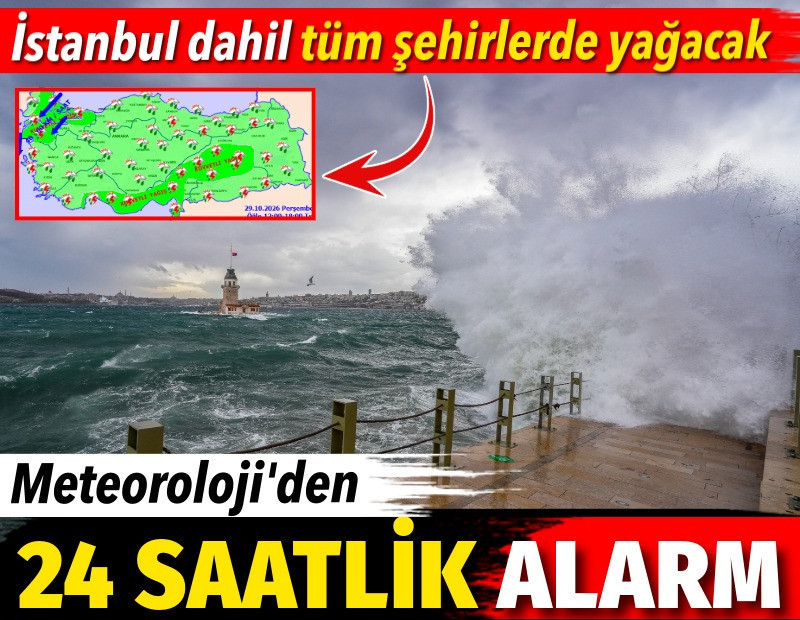 Meteoroloji'den 24 saatlik sağanak yağış uyarısı. İstanbul dahil tüm şehirlerde yağacak