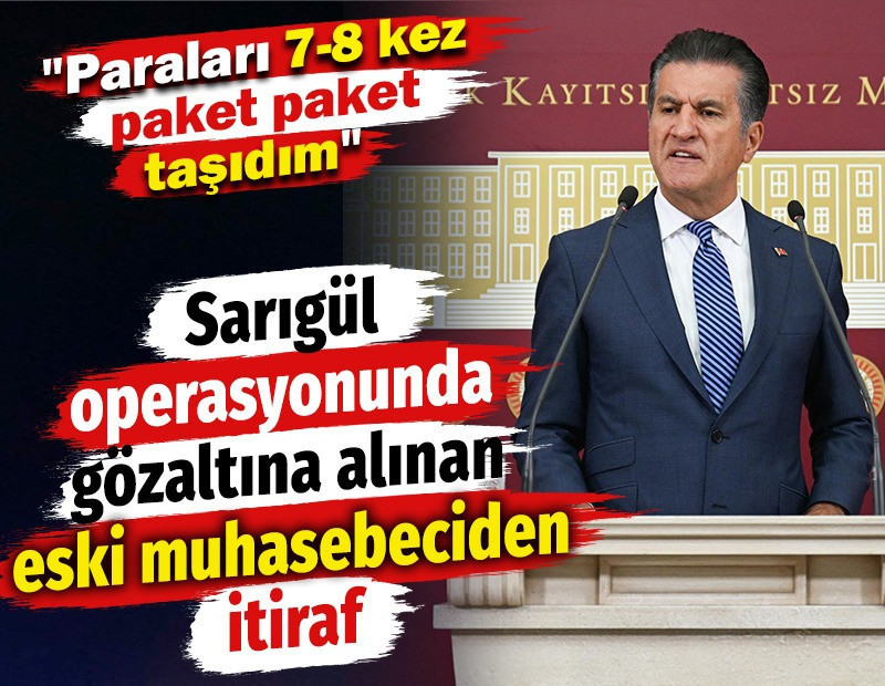Sarıgül operasyonunda gözaltına alınan eski muhasebeciden itiraf: Paraları 7-8 kez paket paket taşıdım