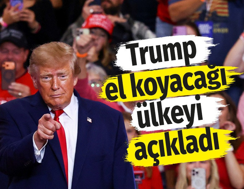 Trump "el koyacağı" ülkeyi açıkladı