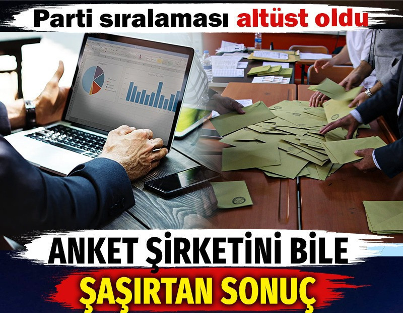 Anket şirketini bile şaşırtan sonuç. Parti sıralaması altüst oldu