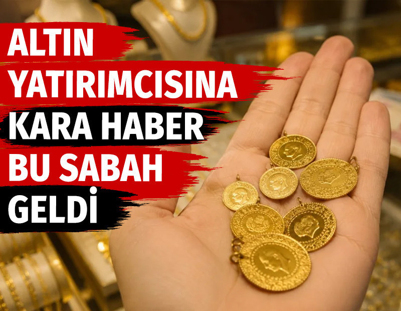 Altın yatırımcısına kara haber bu sabah geldi