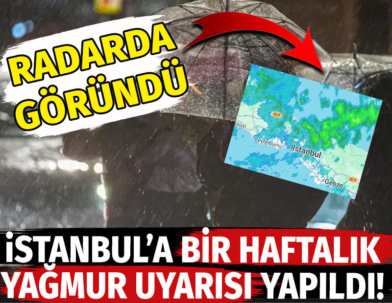 İstanbul'a bir haftalık uyarı yapıldı. Yağmur bulutu radarda göründü