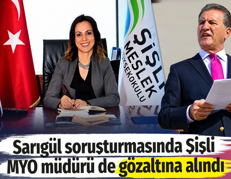 Sarıgül soruşturmasında Şişli MYO müdürü de gözaltına alındı